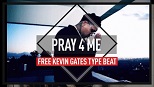 Free Kevin Gates type beat - Pray 4 Me (Trap Beat Instrumental)